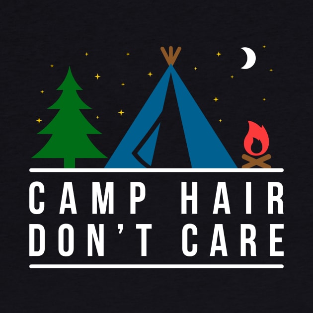 Camp Hair Don't Care Cute Funny Camping Lovers Gift by klimentina